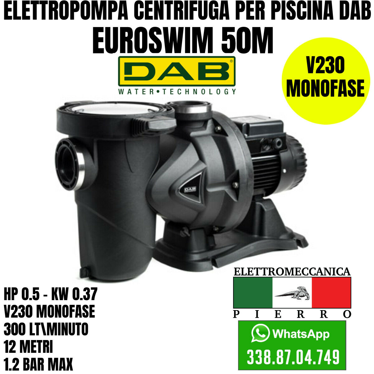 Pompa per piscina DAB EuroSwim EuroPro Elettropompa centrifuga piscine HP 0/3 Logo Elettromeccanica Pierro Elettromeccanica Express Assistenza EuroSwim 50M Hp 0,5 - KW 0.37 400LT/Minuto 12 Metri 1,2 BAR MAX V230 (2694567)