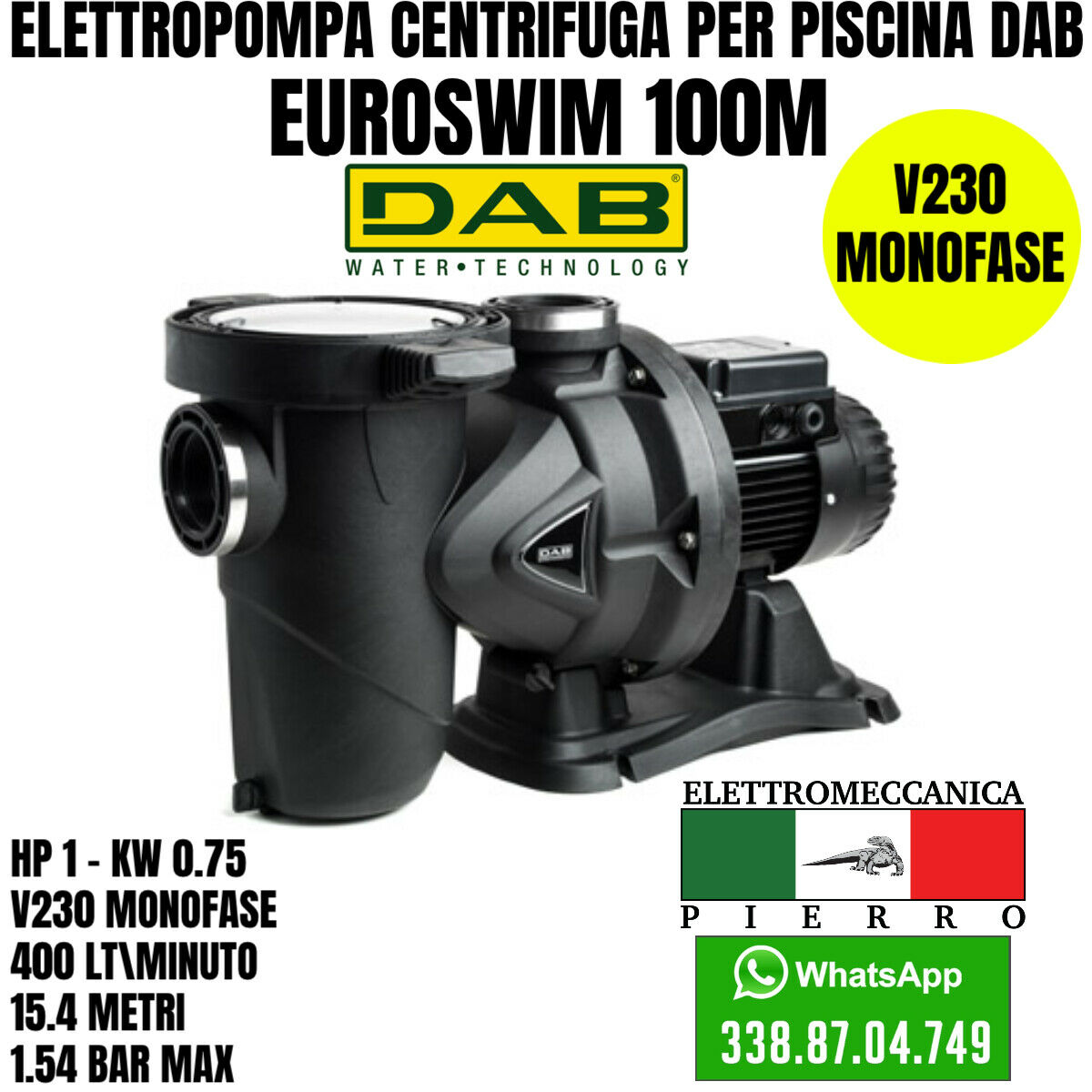 Pompa per piscina DAB EuroSwim EuroPro Elettropompa centrifuga piscine HP 0/3 Logo Elettromeccanica Pierro Elettromeccanica Express Assistenza EuroSwim 100M Hp 1 - KW 0.75 400LT/Minuto 15,4 Metri 1,54 BAR MAX V230 (2694569)